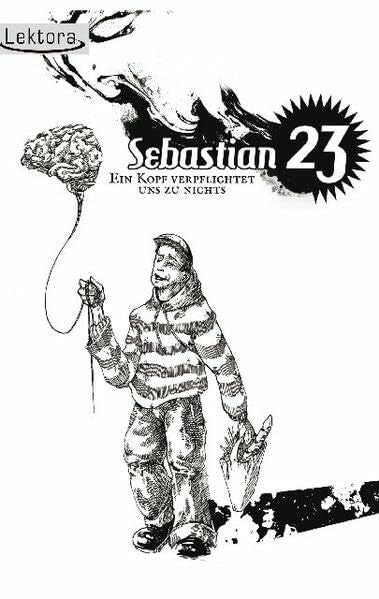 23, Sebastian Ein Kopf verpflichtet uns zu nichts (Prosa bei Lektora)