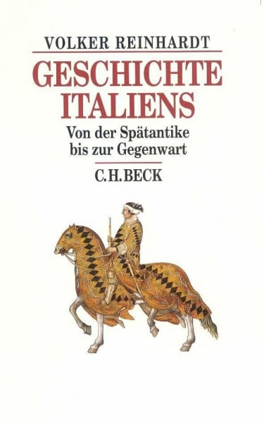 Reinhardt, Volker Geschichte Italiens: Von der Spätantike bis zur Gegenwart (Beck's Historische Bibliothek)