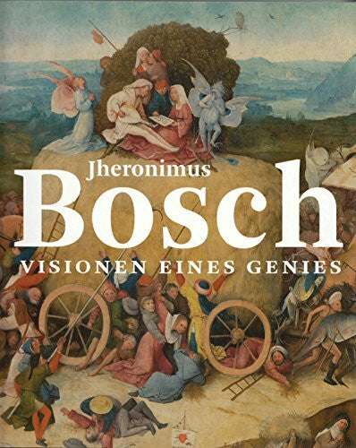 Koldeweij, Jos Jheronimus Bosch: Visionen eines Genies