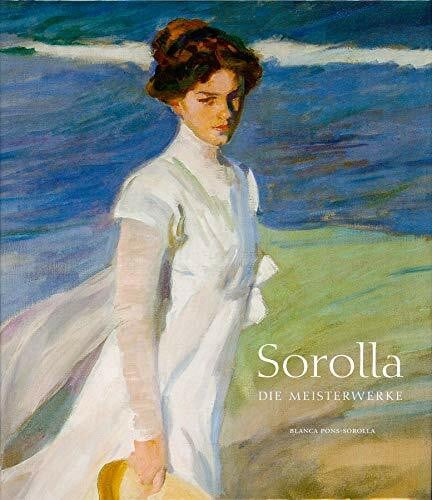 Sorolla, Joaquin Sorolla – Die Meisterwerke