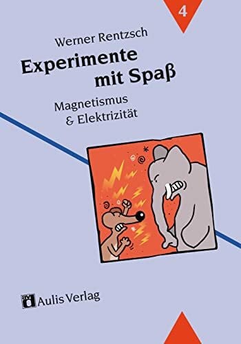 Otto, Michael Experimente mit Spass / Magnetismus & Elektrizität: Bd. 4