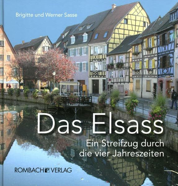 Sasse, Werner Das Elsass: Ein Streifzug durch die vier Jahreszeiten (Regionalia)
