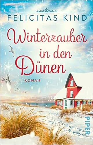 Kind, Felicitas Winterzauber in den Dünen: Roman | Romantische Weihnachten auf der Nordsee-Insel Juist