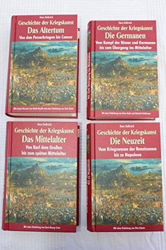 Delbrück, Hans Geschichte der Kriegskunst, 4 Bände: Das Altertum. Die Germanen. Das Mittelalter. Die Neuzeit