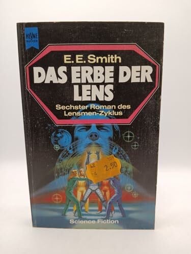 Smith, E(dward) E(lmer) Das Erbe der Lens. ( Sechster Roman des Lensmen- Zyklus).
