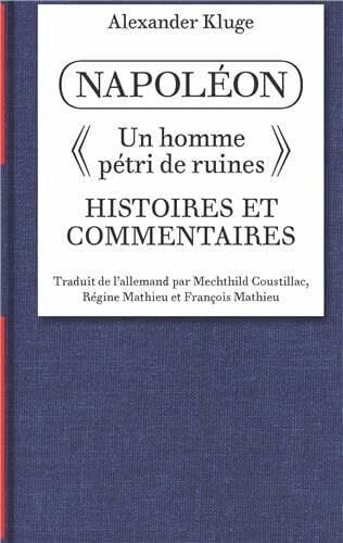 Schwärzler, Wolfgang Alexander Kluge. Napoléon: Histoires et Commentaires