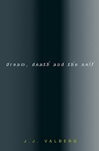 Valberg, J. J. Dream, Death, And The Self