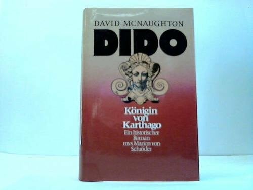 McNaughton, David Dido, Königin von Karthago. Ein historischer Roman