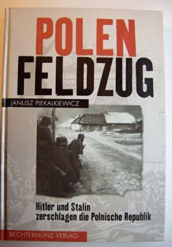 Piekalkiewicz, Janusz Polenfeldzug. Sonderausgabe. Hitler und Stalin zerschlagen die Polnische Republik