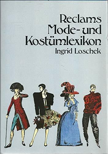 Ingrid Loschek Reclams Mode- und Kostümlexikon
