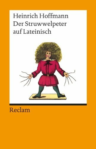 Wiesmann, Peter Der Struwwelpeter: Lateinische Nachdichtung (Reclams Universal-Bibliothek)