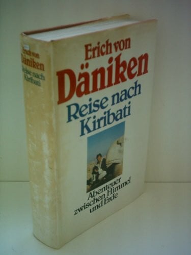 Däniken, Erich von Reise nach Kiribati. Abenteuer zwischen Himmel und Erde