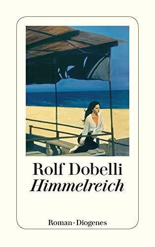 Dobelli, Rolf Himmelreich: Roman (detebe)