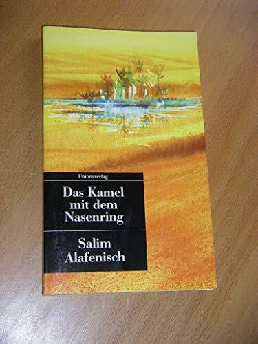 Alafenisch, Salim UT, Nr.63, Das Kamel mit dem Nasenring: Erzählungen (Unionsverlag Taschenbücher)