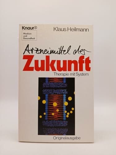 Heilmann, Klaus Arzneimittel der Zukunft: Therapie mit System (Knaur Taschenbücher. Medizin und Gesundheit)