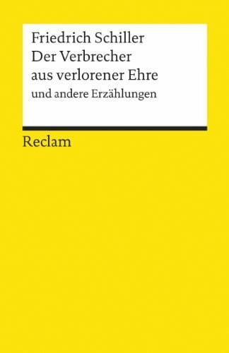 Zeller, Bernhard Der Verbrecher aus verlorener Ehre und andere Erzählungen: Textausgabe mit Anmerkungen/Worterklärungen und Nachwort – Schiller, Friedrich – 8891 (Reclams Universal-Bibliothek)