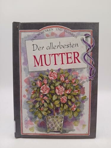 Bader, Ursula Der allerbesten Mutter (Zum Schenken und Sammeln)