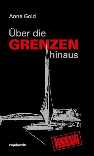 Gold, Anne Über die Grenzen hinaus (Kommissär Ferrari)