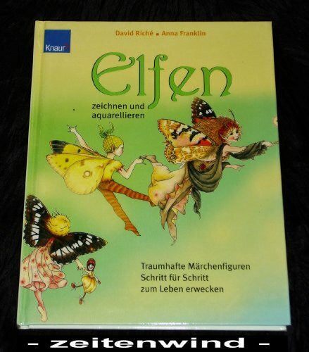 Müller, Eva-Maria Elfen zeichnen und aquarellieren: Traumhafte Märchenfiguren Schritt-für-Schritt zum Leben erwecken
