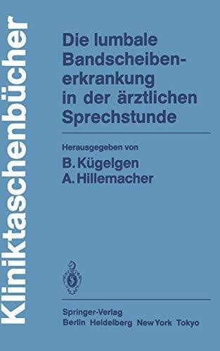 Kügelgen, Bernhard Die Lumbale Bandscheibenerkrankung in der Arztlichen Sprechstunde (Kliniktaschenbücher)