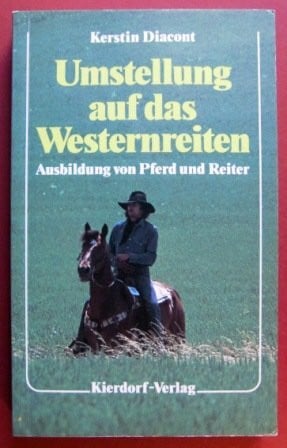 Diacont, Kerstin Umstellung auf das Westernreiten: Ausbildung von Pferd und Reiter