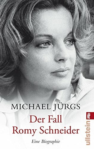 Jürgs, Michael Der Fall Romy Schneider: Eine Biographie