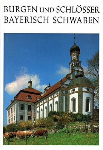 Meyer, Werner Burgen und Schlösser in Bayerisch Schwaben. Ein Handbuch