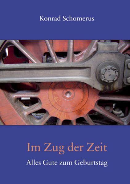 Schomerus, Konrad Im Zug der Zeit: Alles Gute zum Geburtstag (Fundus-Reihe)