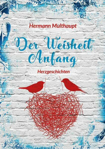 Multhaupt, Hermann Der Weisheit Anfang: Herzgeschichten (Fundus-Reihe)