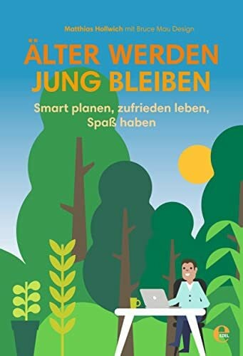 Vonderstein, Anne Älter werden, jung bleiben: Smart planen, zufrieden leben, Spaß haben