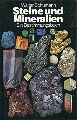 Schumann, Walter: Steine + [und] Mineralien : Mineralien, Edelsteine, Gesteine, Erze, [ein Bestimmungsbuch].