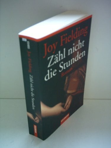 Fielding, Joy Zähl nicht die Stunden: Roman