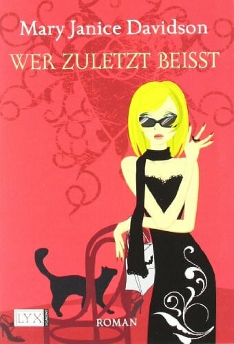 Zeller, Stefanie Wer zuletzt beißt: Roman (Betsy Taylor, Band 7)