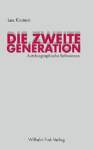 Kirstein, Lea Die zweite Generation: Autobiographische Reflexionen