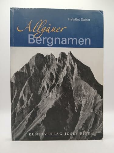 Steiner, Thaddäus Allgäuer Bergnamen