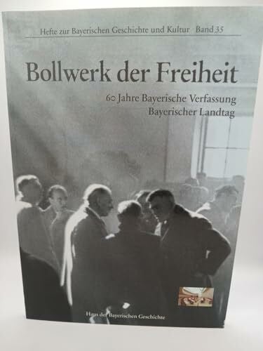 Reinicke, Wolfgang Bollwerk der Freiheit: 60 Jahre Bayerische Verfassung - Bayerischer Landtag (Hefte zur Bayerischen Geschichte und Kultur)