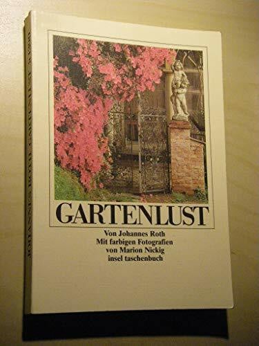 Nickig, Marion Gartenlust: Fünfzig Blumenstücke und Anleitungen zur gärtnerischen Kurzweil (insel taschenbuch)