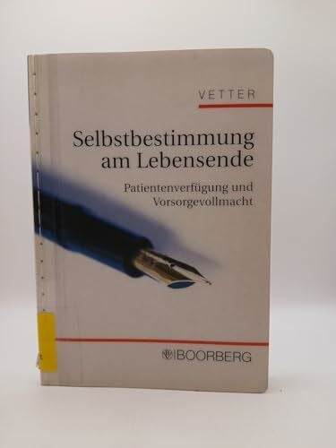 Vetter, Petra Selbstbestimmung am Lebensende. Patientenverfügung und Vorsorgevollmacht