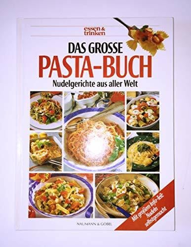 Zarling, Sabine [Red.] ; Banderob, Heino Das grosse Pasta-Buch. Nudelgerichte aus aller Welt