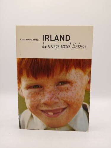 MASCHMANN, KURT. Irland kennen und lieben. Urlaubsvorschläge für die Grüne Insel