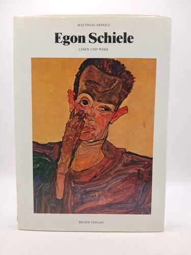 Arnold, Matthias Egon Schiele. Leben und Werk