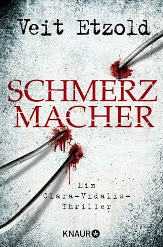 Etzold, Veit Schmerzmacher: Ein Clara-Vidalis-Thriller (Die Clara-Vidalis-Reihe, Band 6)