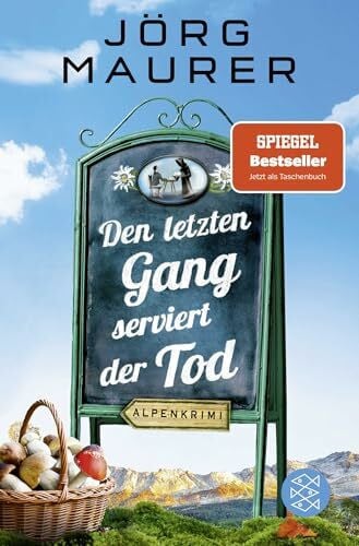 Maurer, Jörg Den letzten Gang serviert der Tod: Alpenkrimi (Kommissar Jennerwein ermittelt, Band 13)