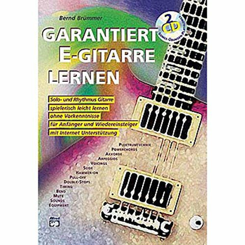 Bernd Brümmer Garantiert E-Gitarre lernen, m. 2 Audio-CD: Die erste E-Gitarrenschule mit Internet-Unterstützung. Solo- und Rhythmus Gitarre spielerisch leicht ... für Anfänger und Wiedereinsteiger