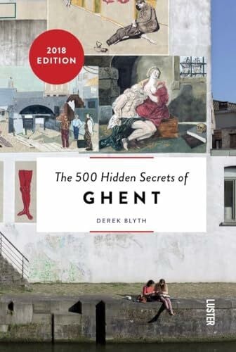 Derek Blyth The 500 hidden secrets of Ghent