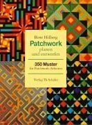 Hilberg, Birte Patchwork planen und entwerfen: 350 Muster für Patchwork-Arbeiten
