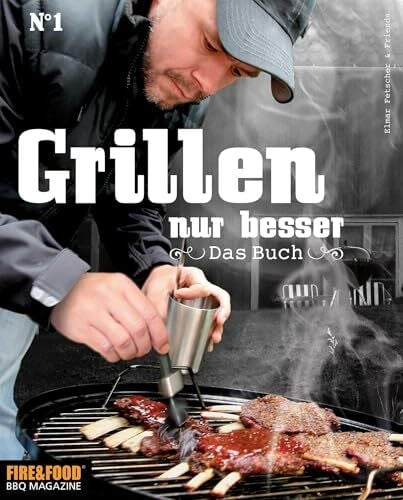 Fetscher, Elmar Grillen, nur besser - Das Buch N°1: Elmar Fetscher & Friends