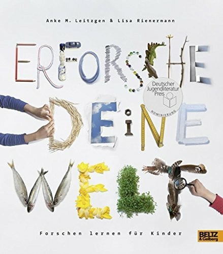 Lisa Rienermann Erforsche deine Welt: Forschen lernen für Kinder