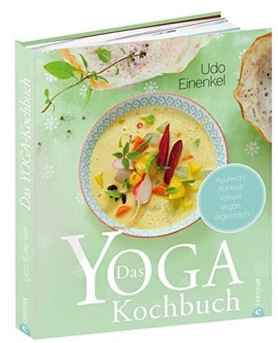 Einenkel, Udo Das Yoga-Kochbuch: Ayurveda – Rohkost – Vollwert – vegan – vegetarisch