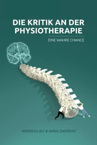 Zwerenz, Anna Die Kritik an der Physiotherapie - eine wahre Chance